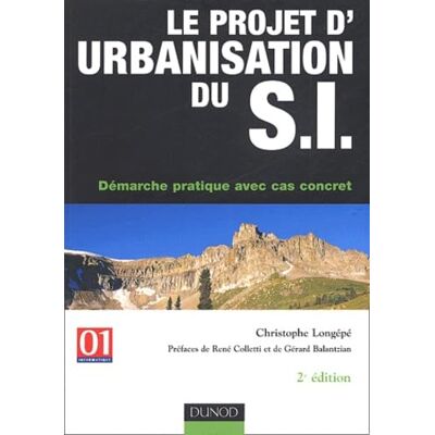 Longépé, Christophe Le Projet d'urbanisation du S.I. : Démarche pratique avec cas concret - Publicité Longépé, Christophe Le Projet d'urbanisation du S.I. : Démarche pratique avec cas concret - Publicité