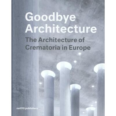 Goodbye Architecture: The Architecture of Crematoria in Europe - Publicité Goodbye Architecture: The Architecture of Crematoria in Europe - Publicité