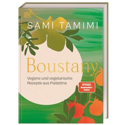 Tamimi, Sami Boustany: Vegane und vegetarische Rezepte aus Palästina. 120 köstliche palästinensische Gerichte von Bestseller-Autor Sami Tamimi - Publicité Tamimi, Sami Boustany: Vegane und vegetarische Rezepte aus Palästina. 120 köstliche palästinensische Gerichte von Bestseller-Autor Sami Tamimi - Publicité