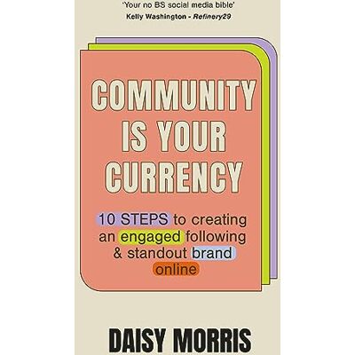 Morris, Daisy Community Is Your Currency: 10 Steps to Creating A Thriving Online Community & Growing Your Business - Publicité Morris, Daisy Community Is Your Currency: 10 Steps to Creating A Thriving Online Community & Growing Your Business - Publicité