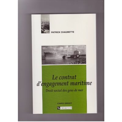 Chaumette Patrick Contrat d'engagement maritime : Droit social des gens de mer - Publicité Chaumette Patrick Contrat d'engagement maritime : Droit social des gens de mer - Publicité