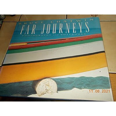 Chatwin, Bruce Far Journeys: Photographs And Notebook - Publicité Chatwin, Bruce Far Journeys: Photographs And Notebook - Publicité