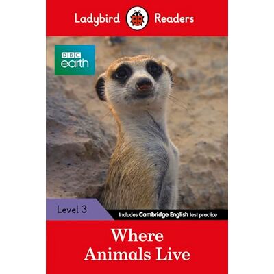 Ladybird Readers Level 3 BBC Earth Where Animals Live (ELT Graded Reader) - Publicité Ladybird Readers Level 3 BBC Earth Where Animals Live (ELT Graded Reader) - Publicité