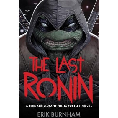 Burnham, Erik The Last Ronin: A Teenage Mutant Ninja Turtles Novel - Publicité Burnham, Erik The Last Ronin: A Teenage Mutant Ninja Turtles Novel - Publicité