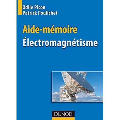 Poulichet, Patrick Aide-mémoire d'électromagnétisme - Publicité Poulichet, Patrick Aide-mémoire d'électromagnétisme - Publicité