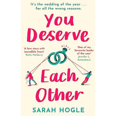 Hogle, Sarah You Deserve Each Other: The perfect escapist feel-good romance - Publicité Hogle, Sarah You Deserve Each Other: The perfect escapist feel-good romance - Publicité
