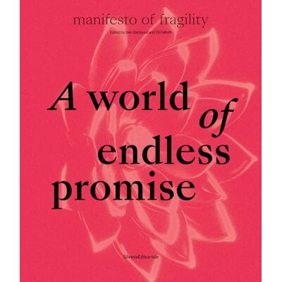 XXX World of endless promise : Manifesto of fragility - Publicité XXX World of endless promise : Manifesto of fragility - Publicité