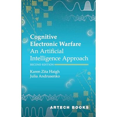 Haigh, Karen Cognitive Electronic Warfare: An Artificial Intelligence Approach, Second Edition - Publicité Haigh, Karen Cognitive Electronic Warfare: An Artificial Intelligence Approach, Second Edition - Publicité