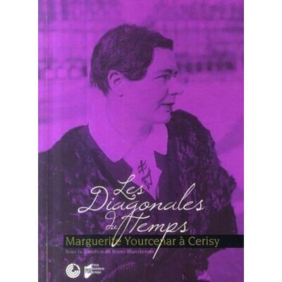PUR Les Diagonales du Temps, Marguerite Yourcenar à Cérisy - Publicité PUR Les Diagonales du Temps, Marguerite Yourcenar à Cérisy - Publicité