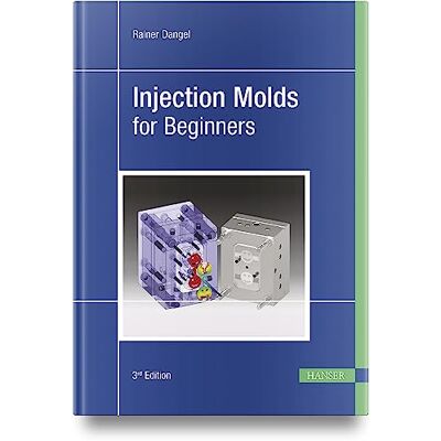 Dangel, Rainer Injection Molds for Beginners - Publicité Dangel, Rainer Injection Molds for Beginners - Publicité