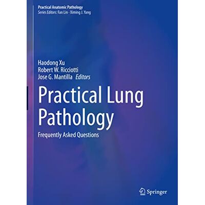 Practical Lung Pathology: Frequently Asked Questions - Publicité Practical Lung Pathology: Frequently Asked Questions - Publicité