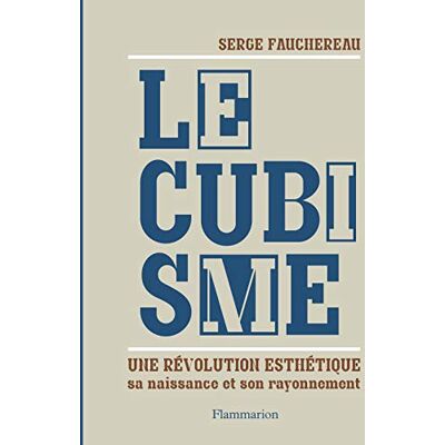 Fauchereau, Serge Le Cubisme: SA NAISSANCE ET SON RAYONNEMENT - Publicité Fauchereau, Serge Le Cubisme: SA NAISSANCE ET SON RAYONNEMENT - Publicité