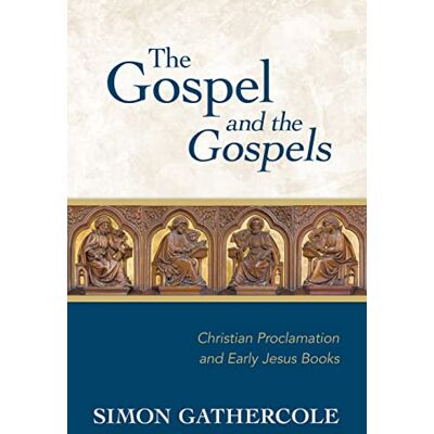 Gathercole, Simon J The Gospel and the Gospels: Christian Proclamation and Early Jesus Books - Publicité Gathercole, Simon J The Gospel and the Gospels: Christian Proclamation and Early Jesus Books - Publicité