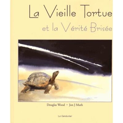 Wood, Douglas La vieille tortue et la vérité brisée - Publicité Wood, Douglas La vieille tortue et la vérité brisée - Publicité