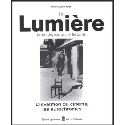 Borgé, Guy Les Lumière: Antoine, Auguste, Louis et les autres... L'invention du cinéma, les autochromes - Publicité Borgé, Guy Les Lumière: Antoine, Auguste, Louis et les autres... L'invention du cinéma, les autochromes - Publicité