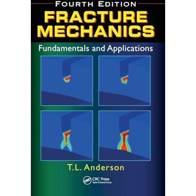 Anderson, T. L. Fracture Mechanics: Fundamentals and Applications - Publicité Anderson, T. L. Fracture Mechanics: Fundamentals and Applications - Publicité