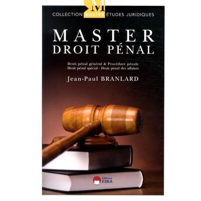 Branlard, Jean-Paul MASTER EN DROIT PENAL THEORIE ET PRATIQUE DROIT GENERAL ET PROCEDURE PENALE DROI - Publicité Branlard, Jean-Paul MASTER EN DROIT PENAL THEORIE ET PRATIQUE DROIT GENERAL ET PROCEDURE PENALE DROI - Publicité