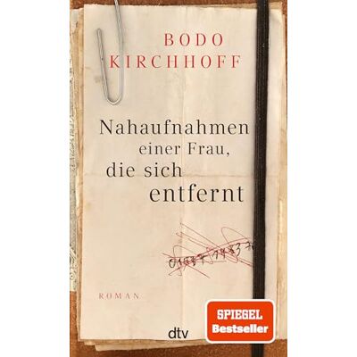 Kirchhoff, Bodo Nahaufnahmen einer Frau, die sich entfernt: Roman Wie wirbt man um die eigene Frau nach 50 Jahren Ehe? - Publicité Kirchhoff, Bodo Nahaufnahmen einer Frau, die sich entfernt: Roman Wie wirbt man um die eigene Frau nach 50 Jahren Ehe? - Publicité