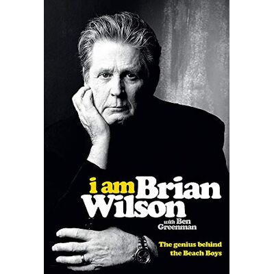 Wilson, Brian I Am Brian Wilson: The genius behind the Beach Boys - Publicité Wilson, Brian I Am Brian Wilson: The genius behind the Beach Boys - Publicité
