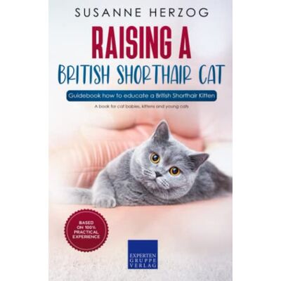 Herzog, Susanne Raising a British Shorthair Cat – Guidebook how to educate a British Shorthair Kitten: A book for cat babies, kittens and young cats - Publicité Herzog, Susanne Raising a British Shorthair Cat – Guidebook how to educate a British Shorthair Kitten: A book for cat babies, kittens and young cats - Publicité