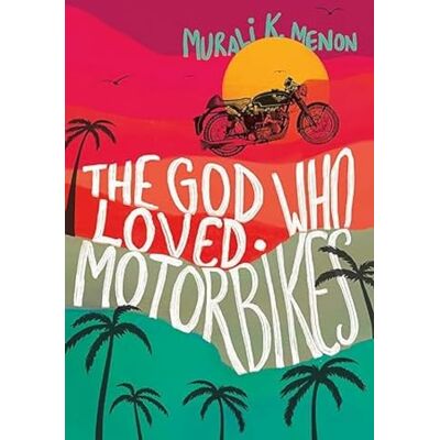 Menon, Murali The God Who Loved Motorbikes - Publicité Menon, Murali The God Who Loved Motorbikes - Publicité