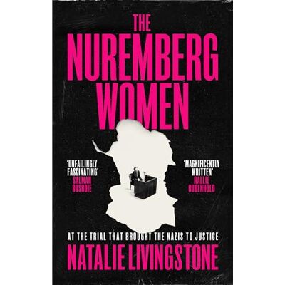 Livingstone, Natalie The Nuremberg Women: THE INSTANT SUNDAY TIMES BESTSELLER 'Transforms what we think we know' Peter Frankopan - Publicité Livingstone, Natalie The Nuremberg Women: THE INSTANT SUNDAY TIMES BESTSELLER 'Transforms what we think we know' Peter Frankopan - Publicité