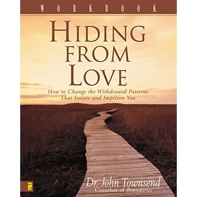 Townsend, John Hiding from Love Workbook: How to Change the Withdrawal Patterns That Isolate and Imprison You - Publicité Townsend, John Hiding from Love Workbook: How to Change the Withdrawal Patterns That Isolate and Imprison You - Publicité