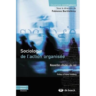 Collectif Sociologie de l'action organisée: Nouvelles études de cas - Publicité Collectif Sociologie de l'action organisée: Nouvelles études de cas - Publicité