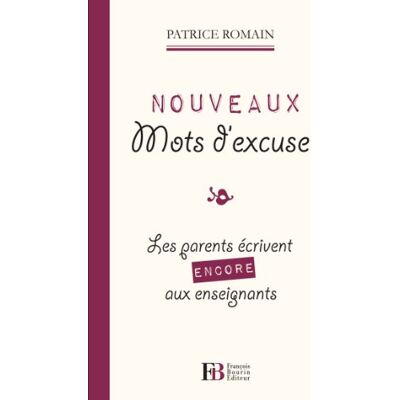 Romain, Patrice Nouveaux mots d'excuse: Les parents écrivent encore aux enseignants - Publicité Romain, Patrice Nouveaux mots d'excuse: Les parents écrivent encore aux enseignants - Publicité