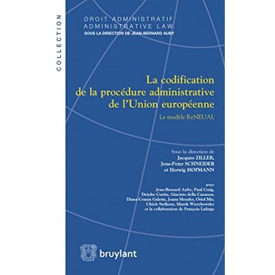 Code ReNeual La codification de la procédure administrative de l'Union européenne - Publicité Code ReNeual La codification de la procédure administrative de l'Union européenne - Publicité