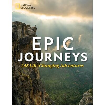 National Geographic Epic Journeys: 245 Life-Changing Adventures - Publicité National Geographic Epic Journeys: 245 Life-Changing Adventures - Publicité