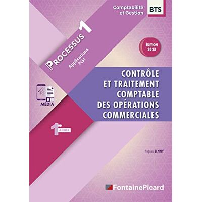 Jenny, Hugues Contrôle et traitement comptable des opérations commerciales BTS Comptabilité et Gestion 1e année: Processus 1 Applications PGI - Publicité Jenny, Hugues Contrôle et traitement comptable des opérations commerciales BTS Comptabilité et Gestion 1e année: Processus 1 Applications PGI - Publicité