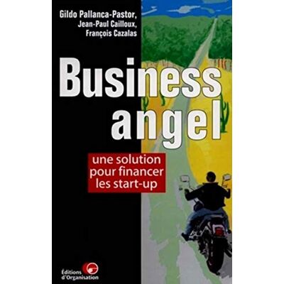Cazalas, François Buisiness angel. Une solution pour financer les start-up - Publicité Cazalas, François Buisiness angel. Une solution pour financer les start-up - Publicité