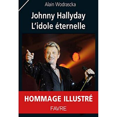 Wodrascka, Alain Johnny Hallyday l'idole éternelle - Publicité Wodrascka, Alain Johnny Hallyday l'idole éternelle - Publicité
