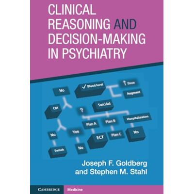 Goldberg, Joseph F. Clinical Reasoning and Decision-Making in Psychiatry - Publicité Goldberg, Joseph F. Clinical Reasoning and Decision-Making in Psychiatry - Publicité