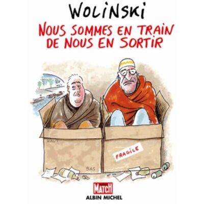 Wolinski, Georges Nous Sommes en Train de nous en Sortir - Publicité Wolinski, Georges Nous Sommes en Train de nous en Sortir - Publicité