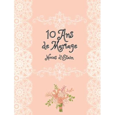 Manot, Angélique 10 ans de Mariage : Noces d'Etain: Couverture Rigide -Notre Livre d'Or Un joli cadre par page pour des messages uniques 100 pages Beau format - Publicité Manot, Angélique 10 ans de Mariage : Noces d'Etain: Couverture Rigide -Notre Livre d'Or Un joli cadre par page pour des messages uniques 100 pages Beau format - Publicité