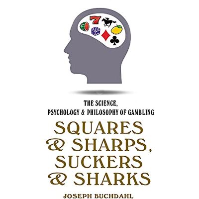 Buchdahl, Joseph Squares & Sharps, Suckers & Sharks: The Science, Psychology & Philosophy of Gambling - Publicité Buchdahl, Joseph Squares & Sharps, Suckers & Sharks: The Science, Psychology & Philosophy of Gambling - Publicité