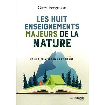 Ferguson, Gary Les huit enseignements majeurs de la nature pour bien vivre dans le monde - Publicité Ferguson, Gary Les huit enseignements majeurs de la nature pour bien vivre dans le monde - Publicité