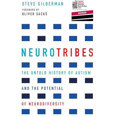 Silberman, Steve NeuroTribes: The Untold History of Austim and the Potential of Neurodiversity - Publicité Silberman, Steve NeuroTribes: The Untold History of Austim and the Potential of Neurodiversity - Publicité