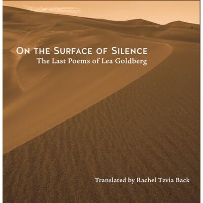 Goldberg, Lea On the Surface of Silence: The Last Poems of Lea Goldberg - Publicité Goldberg, Lea On the Surface of Silence: The Last Poems of Lea Goldberg - Publicité