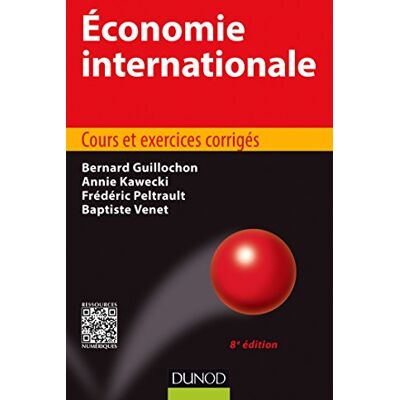 Guillochon, Bernard Économie internationale 8e éd Cours et exercices corrigés: Cours et exercices corrigés - Publicité Guillochon, Bernard Économie internationale 8e éd Cours et exercices corrigés: Cours et exercices corrigés - Publicité