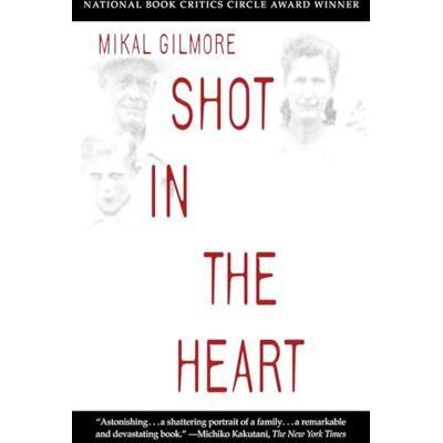Gilmore, Mikal Shot in the Heart: NATIONAL BOOK CRITICS CIRCLE AWARD WINNER - Publicité Gilmore, Mikal Shot in the Heart: NATIONAL BOOK CRITICS CIRCLE AWARD WINNER - Publicité