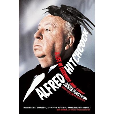 McGilligan, Patrick Alfred Hitchcock: A Life in Darkness and Light – The Definitive Biography of Cinema's Master of Suspense and His Extraordinary Career - Publicité McGilligan, Patrick Alfred Hitchcock: A Life in Darkness and Light – The Definitive Biography of Cinema's Master of Suspense and His Extraordinary Career - Publicité