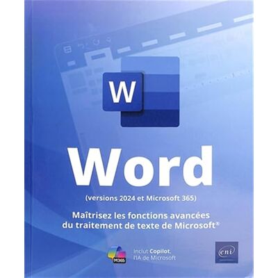 Word (versions 2024 et Microsoft 365) Maîtrisez les fonctions avancées du traitement de texte de Microsoft® - Publicité Word (versions 2024 et Microsoft 365) Maîtrisez les fonctions avancées du traitement de texte de Microsoft® - Publicité