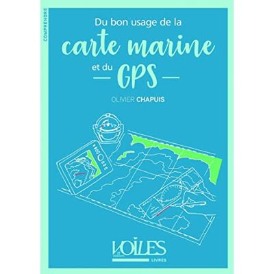 Chapuis, Olivier Du bon usage de la carte marine et du GPS - Publicité Chapuis, Olivier Du bon usage de la carte marine et du GPS - Publicité