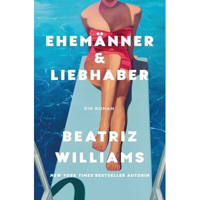 Williams, Beatriz Ehemänner & Liebhaber: DER Sommerroman der New York Times-Bestseller Autorin emotional, spannend und mitten aus dem Leben - Publicité Williams, Beatriz Ehemänner & Liebhaber: DER Sommerroman der New York Times-Bestseller Autorin emotional, spannend und mitten aus dem Leben - Publicité
