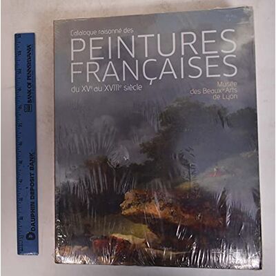 Collectif Catalogue raisonné des peintures françaises du XVe au XVIIIe siècle: Musée de Beaux-Arts de Lyon - Publicité Collectif Catalogue raisonné des peintures françaises du XVe au XVIIIe siècle: Musée de Beaux-Arts de Lyon - Publicité
