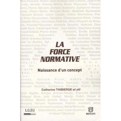 La Force Normative, Naissance d'un Concept - Publicité La Force Normative, Naissance d'un Concept - Publicité