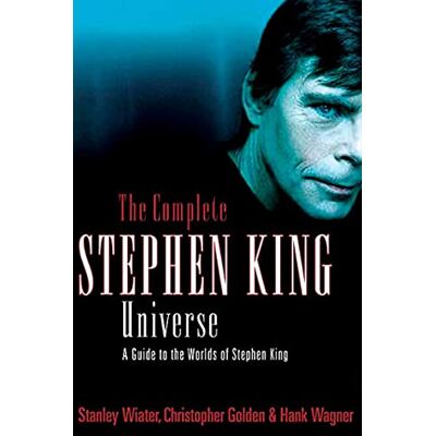 Wiater, Stanley COMPLETE STEPHEN KING UNIVERSE - Publicité Wiater, Stanley COMPLETE STEPHEN KING UNIVERSE - Publicité